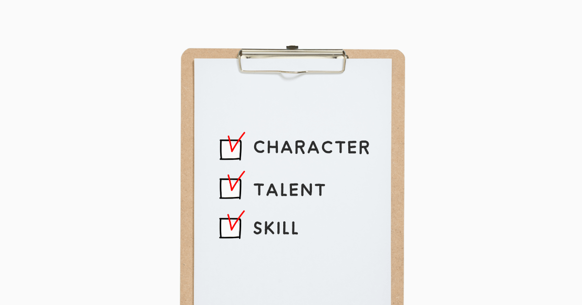 Character – Talent – Skill แนวคิดก่อนสัมภาษณ์งานเพื่อหาคนที่ใช่มาร่วมทีม